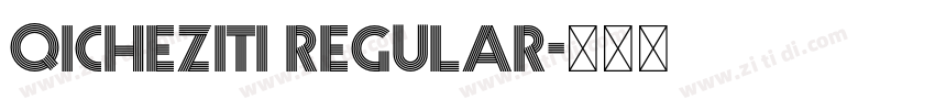 qicheziti Regular字体转换